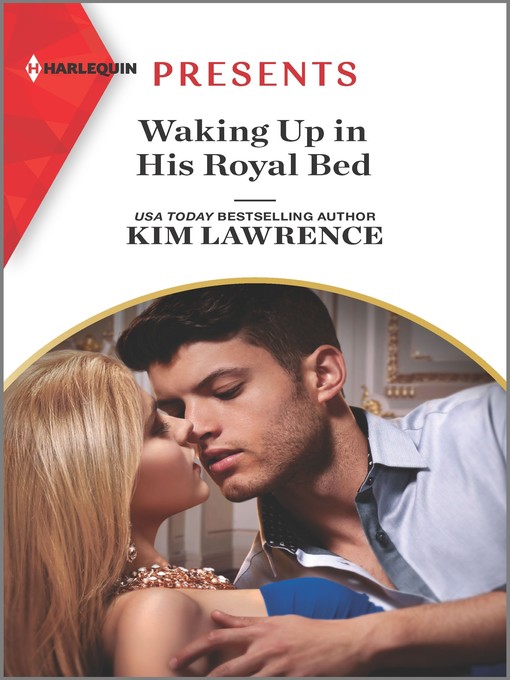 Title details for Waking Up in His Royal Bed by Kim Lawrence - Available